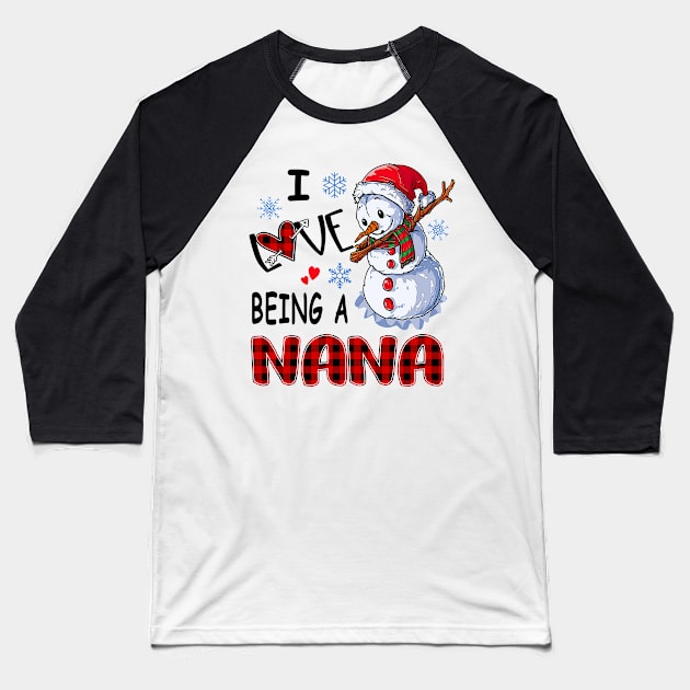 Chirstmas Snowman I Love Being A Nana Baseball T-Shirt by cogemma.art